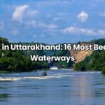 Rivers in Uttarakhand 16 Most Beautiful Waterways